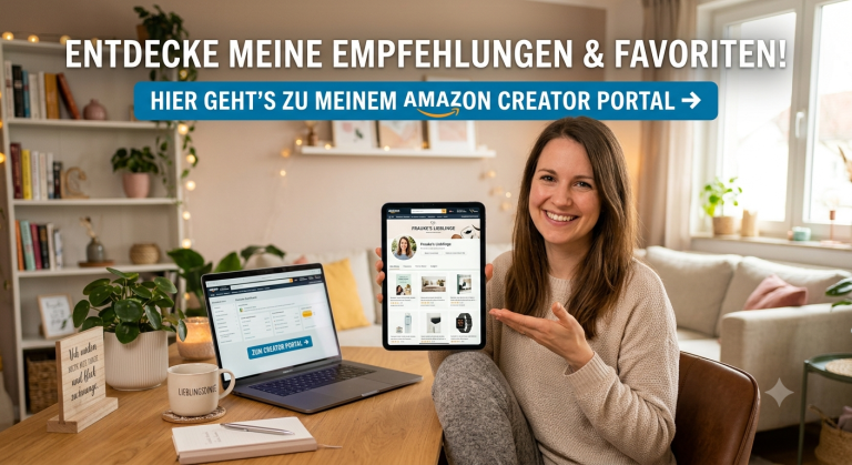 Entdecke meine Empfehlungen und Favoriten – hier geht es zu meinem Amazon Creator Portal